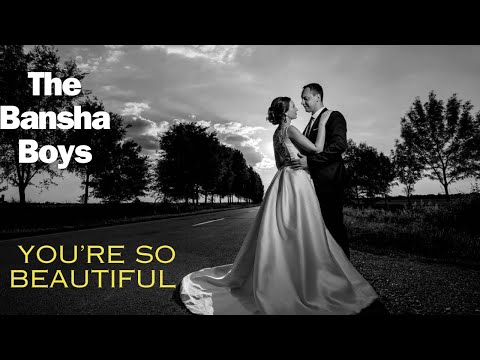 You're So Beautiful - The Bansha Boys