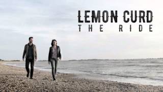 Lemon Curd - The Ride