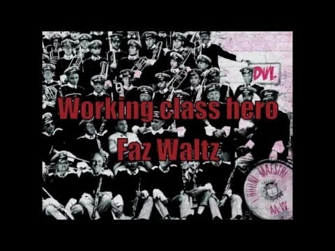 Faz Waltz - Working Class Heroes