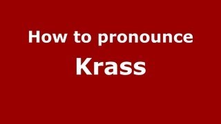 How to pronounce Krass