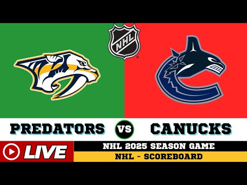 LIVE : Vancouver Canucks Vs Nashville Predators | NHL 2025 | NHL Live SCOREBOARD | 11/04/2025
