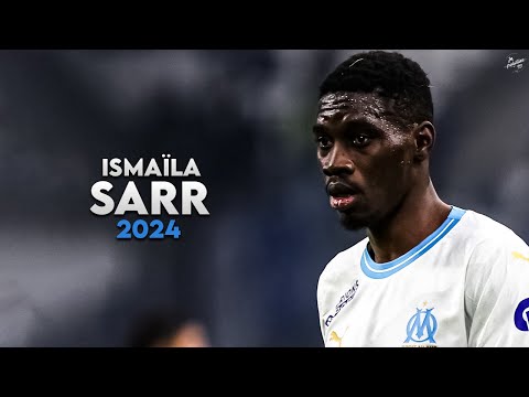 Ismaïla Sarr 2024 - Amazing Skills, Assists & Goals - Olympique de Marseille | HD