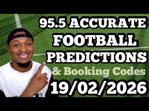 FOOTBALL BETTING TIPS & PREDICTIONS TODAY 19/02/2026 | SAFE PICKS FOR THURSDAY #footballpredictions