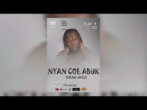 Nyan Col Abuk by Luis Man Singting(Best South Sudan music 2023)