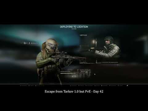 Escape from Tarkov 1.0 BUT PvE - DAY 42 Part 2