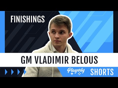 GM Vladimir Belous - finishings [ENG]