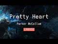 Parker McCollum Pretty Heart Lyrics