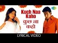 Kuch Naa Kaho With Lyrics कुछ ना कहो गाने के बोल Abhishek Bachchan
