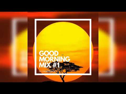 GOOD MORNING AFRO #1 BY DJ DAMONSTA VIDEO