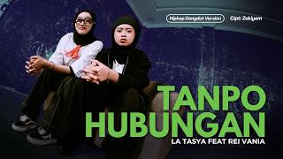 Download lagu Tanpo Hubungan - La Tasya Feat. Rei Vania (HIPHOP DANGDUT VERSION) mp3