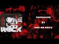 One Ok Rock - Vandalize || Lyrics