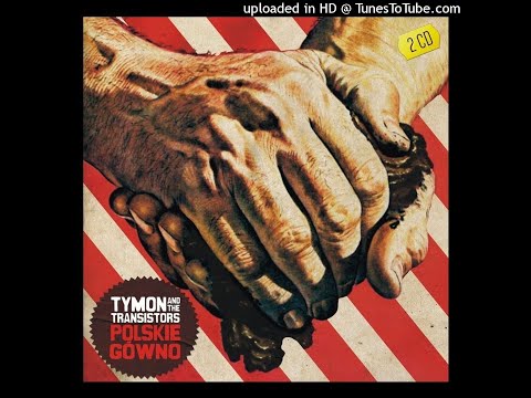 Tymon & The Transistors - Nie Mam Mózgu