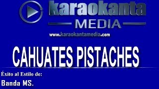 Karaokanta - Banda MS - Cahuates pistaches