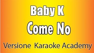 Karaoke Italiano -  Baby K  - Come no