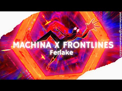 Machina x Frontlines | MashUp / Remix | Ferlake