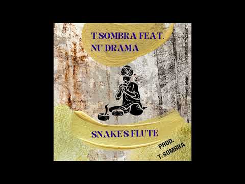 T.Sombra - Snake's Flute (feat. Nu Drama) [Prod. T.Sombra]