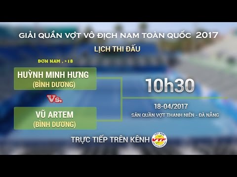 FULL | HUỲNH MINH HƯNG vs VŨ ARTEM | NGÀY THI ĐẤU THỨ 2 GIẢI VÔ ĐỊCH  NAM TOÀN QUỐC 2017
