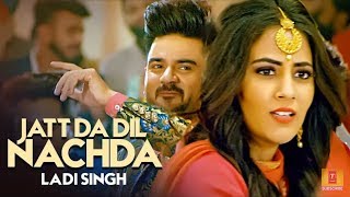 Jatt Da Dil Nachda: Ladi Singh (Full Song) Rox A |#Ranbir–Singh | Latest Songs 2018  T-Series Apna