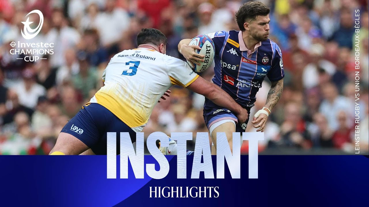 Instant Highlights - Leinster Rugby v Union Bordeaux Bègles | Investec Champions Cup 2025/26