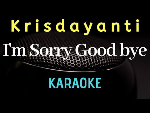 KRISDAYANTI - I'm Sorry Goodbye ( karaoke ) - Tanpa vocal
