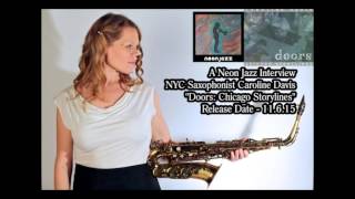 A Neon Jazz Interview with NYC Saxophonist Caroline Davis Talks About 