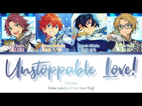 「 ES!! 」Unstoppable Love! - Trickstar [KAN/ROM/ENG]