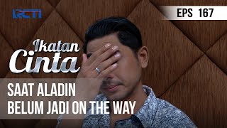 Download lagu IKATAN CINTA - Saat  Aladin Belum Jadi On The Way mp3