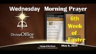 Divine Office| Lauds 6th Wed of Easter  May 8, 2024