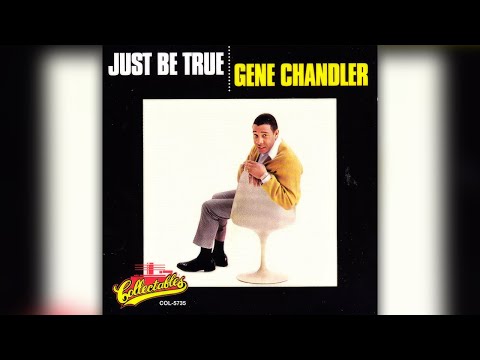 Gene Chandler - Just Be True