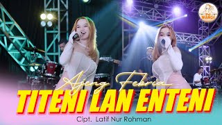 Download lagu Titeni Lan Enteni - Ajeng Febria mp3 Download lagu Titeni Lan Enteni - Ajeng Febria mp3