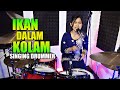 Ikan Dalam Kolam Main Drum Sambil Nyanyi Nur Amira Syahira