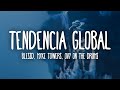 Blessd, Myke Towers, Ovy On The Drums - Tendencia Global (Letra/Lyrics)