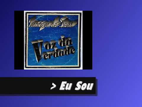Eu Sou - Voz da Verdade
