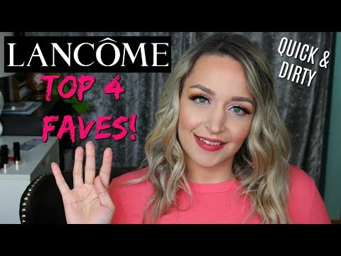 Top 4 Favourite Products from Lancome! Quick & Dirty Tips & Tricks!