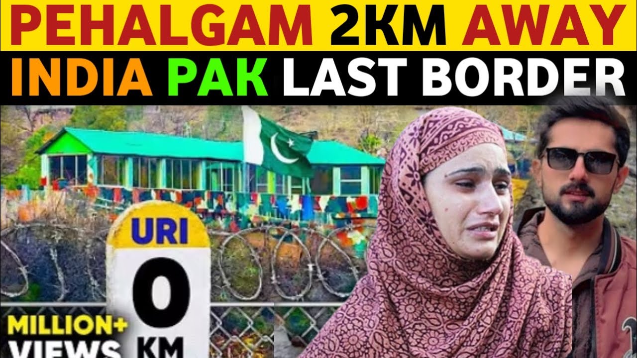 PEHALGAM INDIA PAK LAST BORDER, PAK PUBLIC REACTION, SOHAIB CH IN KASHMIR REAL ENTERTAINMENT TV 