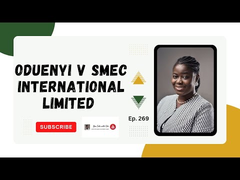 Oduenyi v SMEC International Limited | Bar Talk With Ọlá Episode 269
