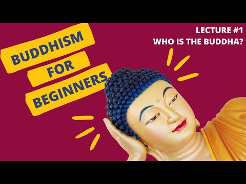 Buddhism for Beginners/ Buddhism Explained Simply. Lecture 1