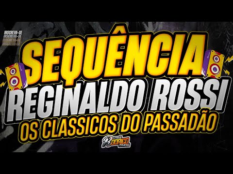 🔴TOP SEQUÊNCIA REGINALDO ROSSI/PASSADÃOO OS CLASSICOS➕️TOCADOS/TRACK LIST 2024/😎🍺 #marcantes #melody