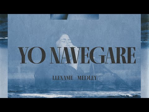 Yo Navegaré / Lléname - Medley
