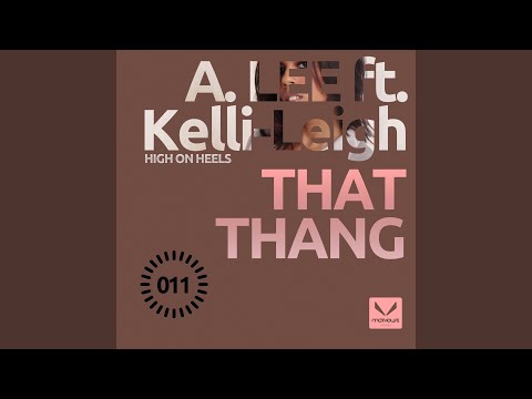 Download A Lee That Thang Moussa Clarke Remix feat Kelli Leigh Mp3 dan
Mp4 2019