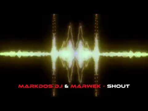 MARKDOS DJ & MARWEK - Shout (OFFICIAL MUSIC VIDEO)