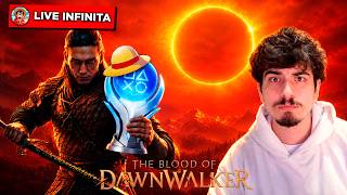 LIVE INFINITA (DIA 22) - TESTANDO BLOOD OF DAWNWALKER- PARTE 1