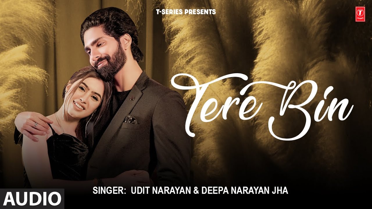 "Tere Bin" Full (Audio) Song | Udit Narayan, Deepa Narayan Jha, Feat. Riva Arora, Yasharth Rai