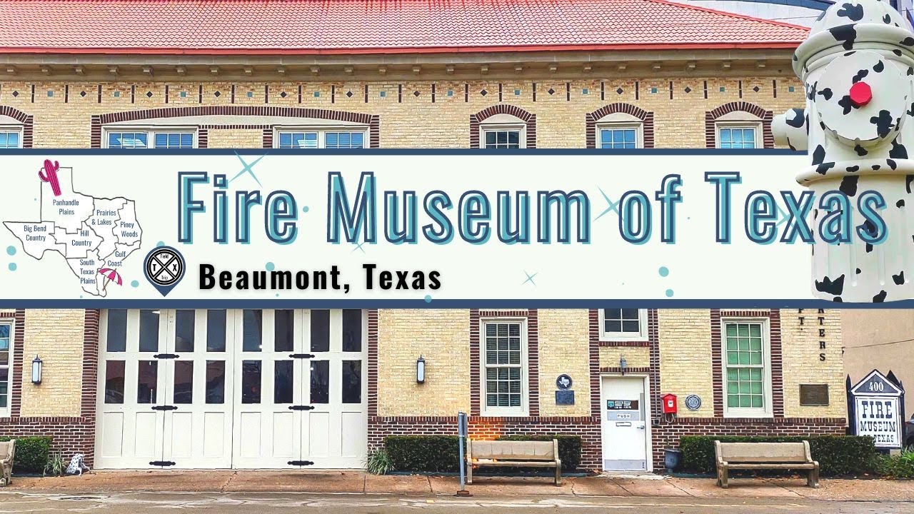 Drop by the Official Fire Museum of Texas | Beaumont, TX
