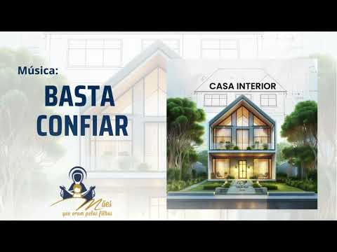 Basta Confiar - Grupo Mães Que Oram Pelos Filhos