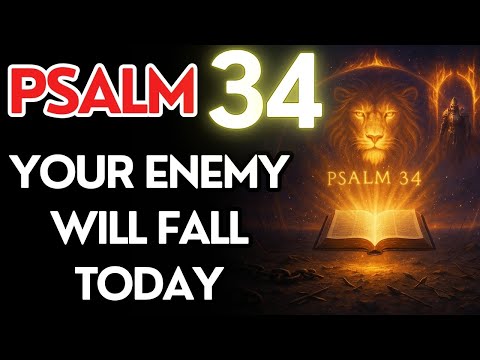 PSALM 34: Claim God’s Favor and Deliverance from All Enemies