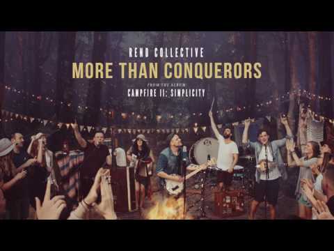 "More Than Conquerors" - Rend Collective (Official Audio)