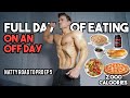 FULL DAY OF EATING ON AN OFF DAY | CHEST WORKOUT | EP 5