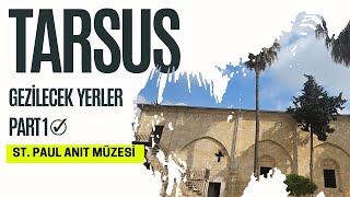 Tarsus'ta Gezilecek Yerler part 1- Hristiyanlık İçin Önemli St. Paul Anıt Müzesi (Kilise)