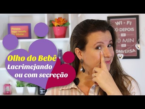 Bebê com olho lacrimejando ou com secreção amarelada